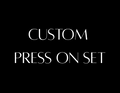Custom Press On Set